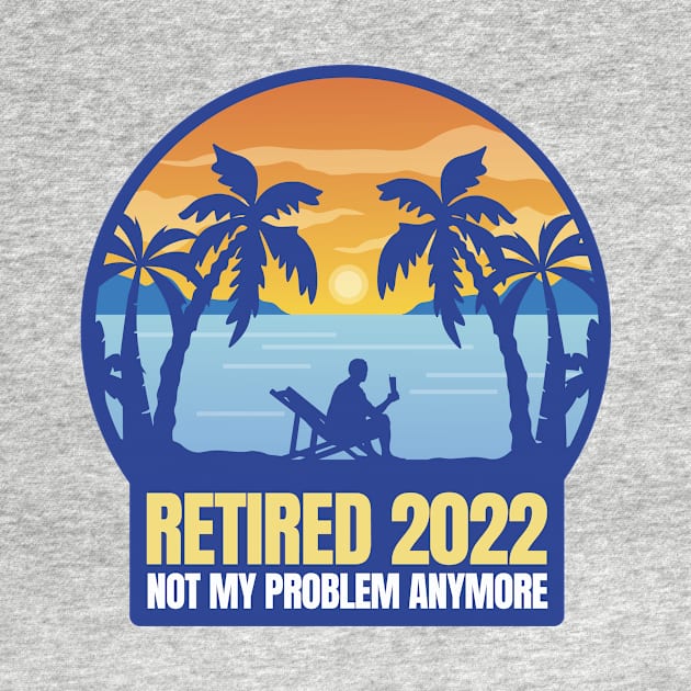 retired, 2022, retiree shirt, retiree, retirement, grandpa gift, grandma gift by Shadowbyte91